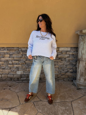 Slow Morning club sweatshirt